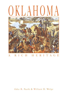 Oklahoma: A Rich Heritage - Faulk, Odie B, and Welge, William D