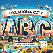 Oklahoma City ABCs: A Heartland Alphabet