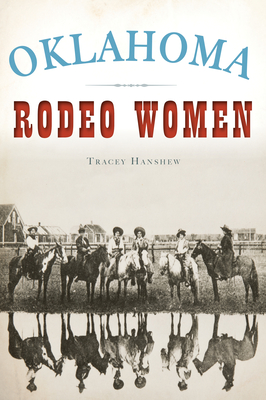 Oklahoma Rodeo Women - Hanshew, Tracey