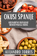 Okusi Spanije: Kulinari no Razvajanje Sredozemskega Okusa