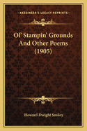 Ol' Stampin' Grounds and Other Poems (1905)