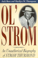 Ol' Strom: An Unauthorized Biography of Strom Thurmond