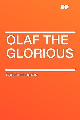 Olaf the Glorious - Leighton, Robert