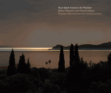 Olafur Eliasson & David Adjaye: Your Black Horizon: Art Pavillon