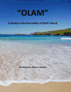 Olam: A Study In The Eternality of God's Word