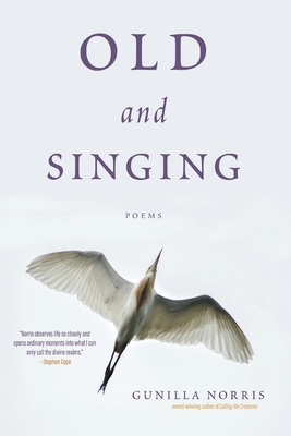 Old and Singing: Poems - Norris, Gunilla