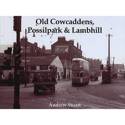 Old Cowcaddens, Possilpark and Lambhill - Stuart, Andrew
