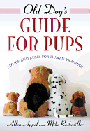 Old Dog's Guide for Pups: Advice and Rules for Human Training