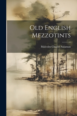 Old English Mezzotints - Salaman, Malcolm Charles