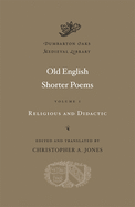 Old English Shorter Poems: Religious and Didactic