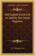Old English Social Life as Told by the Parish Registers