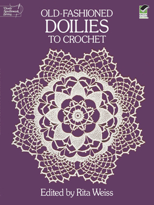 Old-Fashioned Doilies to Crochet - Weiss, Rita (Editor)