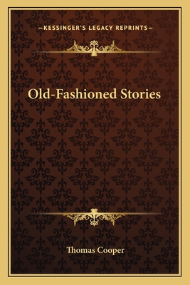 Old-Fashioned Stories - Cooper, Thomas