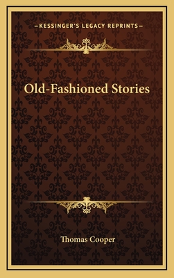 Old-Fashioned Stories - Cooper, Thomas