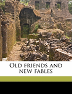 Old Friends and New Fables