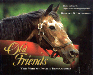Old Friends: Visits with My Favorite Thoroughbreds