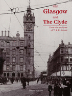 Old Glasgow and The Clyde: From the Archives of T. and R. Annan