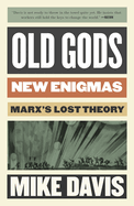 Old Gods, New Enigmas: Marx's Lost Theory