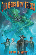 Old Gods New Tricks: A collection of weird western Porter Rockwell Stories