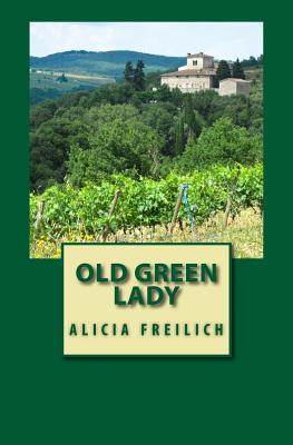 Old Green Lady - Freilich, Alicia, and Weitzman, Brigitte (Translated by)