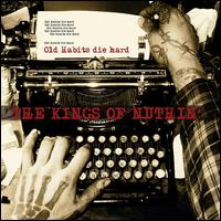 Old Habits Die Hard - The Kings of Nuthin'