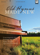 Old Hymns Made New: Contemporary Hymn Settings for the Piano Soloist