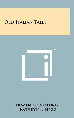 Old Italian Tales - Vittorini, Domenico (Editor)