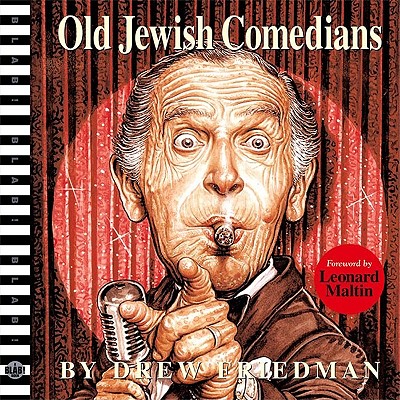 Old Jewish Comedians: A Blab! Storybook - Friedman, Drew