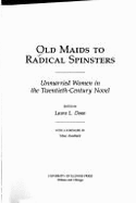 Old Maids to Radical Spin: Unmarried Women in the Twentieth-Century Novel - Doan, Laura L, Professor (Editor)