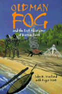 Old Man Fog and the Last Aborigines of Barrow Point