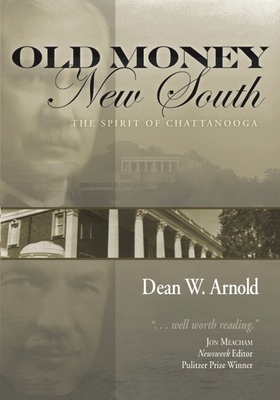 Old Money, New South: The Spirit of Chattanooga - Bockert, Daniel (Editor), and Wetmore, Gordon (Foreword by)