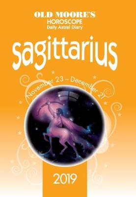 Old Moore's Horoscope 2019: Sagittarius - Moore, Francis