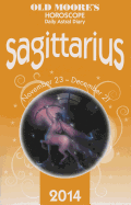 Old Moore's Horoscope and Astral Diary: Sagittarius: November 23-December 21