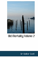 Old Mortality Volume 2