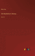 Old Myddelton's Money: Vol. III
