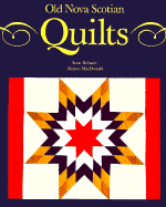 Old Nova Scotian Quilts - Robson, Scott, and MacDonald, Sharon