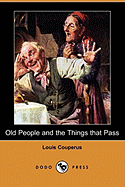 Old People and the Things That Pass (Dodo Press)