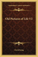 Old Pictures of Life V2