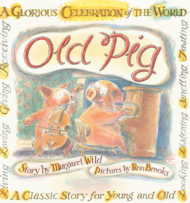 Old Pig - Brooks, Ron, and Wild, Margaret