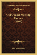 Old Quaker Meeting Houses (1909)