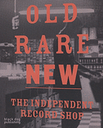 Old Rare New: The Independent Record Shop