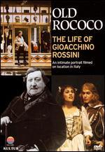 Old Rococo: The Life of Gioacchino Rossini