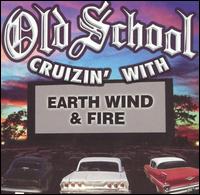 Old School Cruzin' With - Earth, Wind & Fire