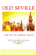 Old Seville: The City of Eternal Youth
