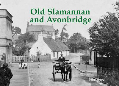 Old Slamannan and Avonbridge - Hood, John