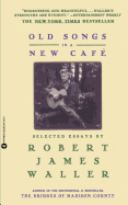 Old Songs in a New Cafe: Selected Essays