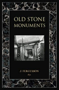 Old Stone Monuments - Fergusson, James