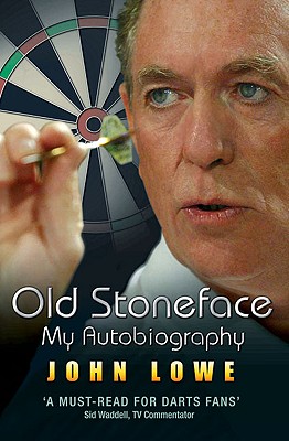 Old Stoneface - My Autobiography - Lowe, John