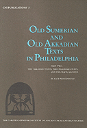 Old Sumerian and Old Akkadian Texts in Philadelphia: Part Two: The 'Akkadian' Texts, Teh Enlilemaba Texts, and the Onion Archive