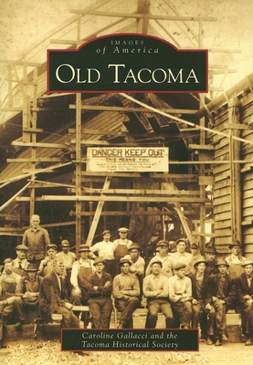 Old Tacoma - Gallacci, Caroline